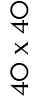 40 x 40